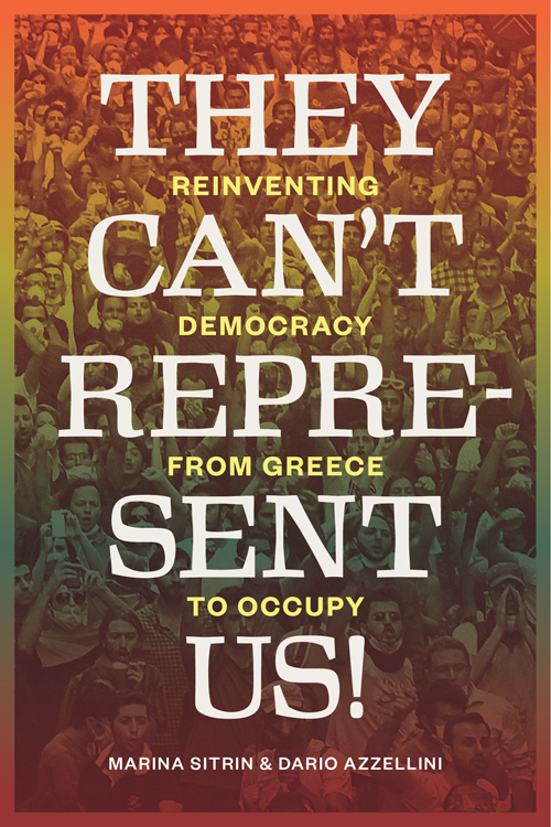 They Can't Represent Us! Reinventing Democracy from Greece to Occupy